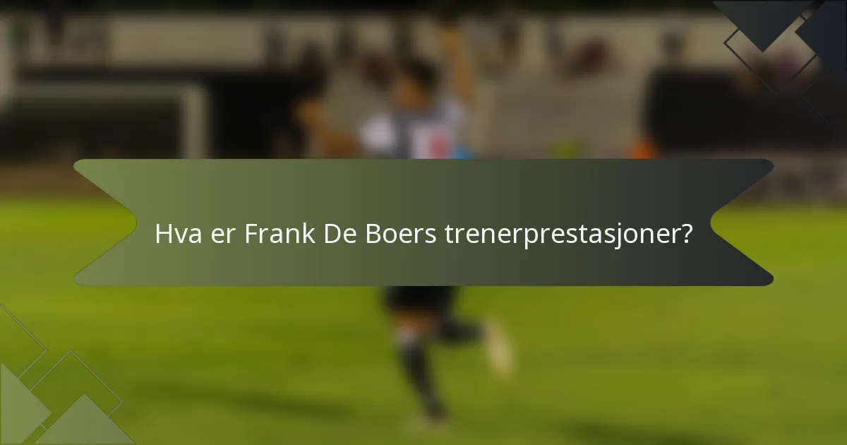 Hva er Frank De Boers trenerprestasjoner?